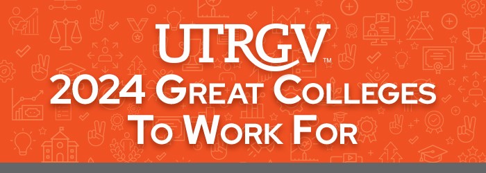 UTRGV. 2024 Great Colleges To Work For