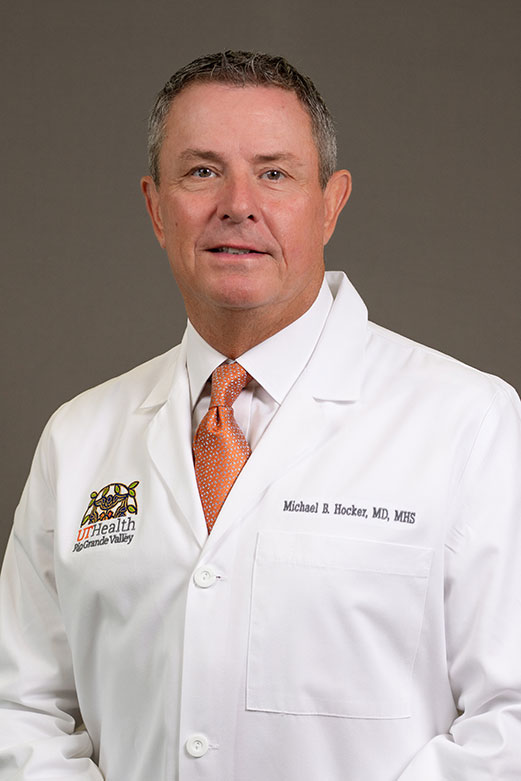 Michael B. Hocker, MD, MHS / Dean, UTRGV School of Medicine