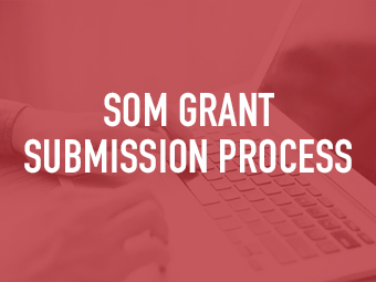 SOM Grant Submission Process The Office of Research Administration at the School of Medicine assists faculty and staff in the process of constructing a grant proposal for... View more