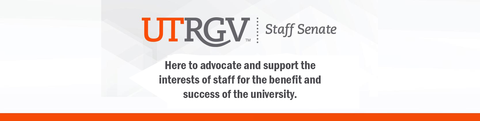 UTRGV Staff Senate - Here to advocate and support the interests of staff for the benefit of the success of the university Page Banner 