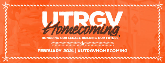 UTRGV Homecoming 2020 - Honoring our legacy, building our future. February 10 to 15, 2020.