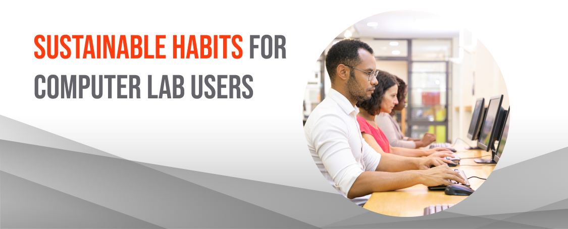 banner for Sustainable Habits for Computer Lab Users showing students in computer lab