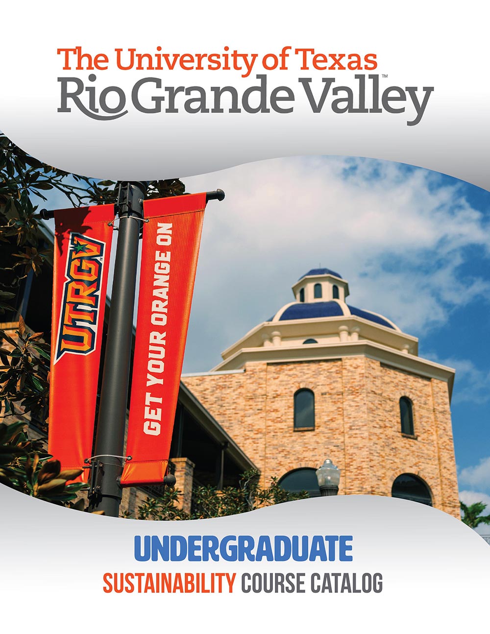 The University of Texas Rio Grande Valley Undergraduate Sustainability Course Catalog 2022