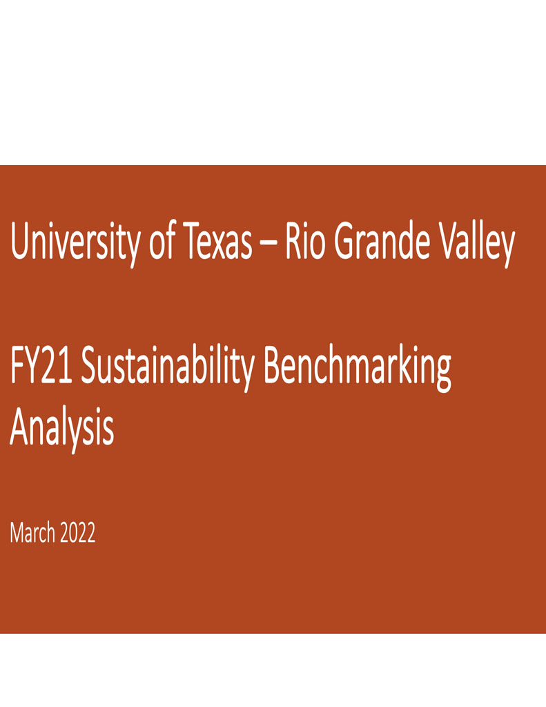 University of Texas Rio Grande Valley FY21 Sustainability Benchmarking Analysis March 2022