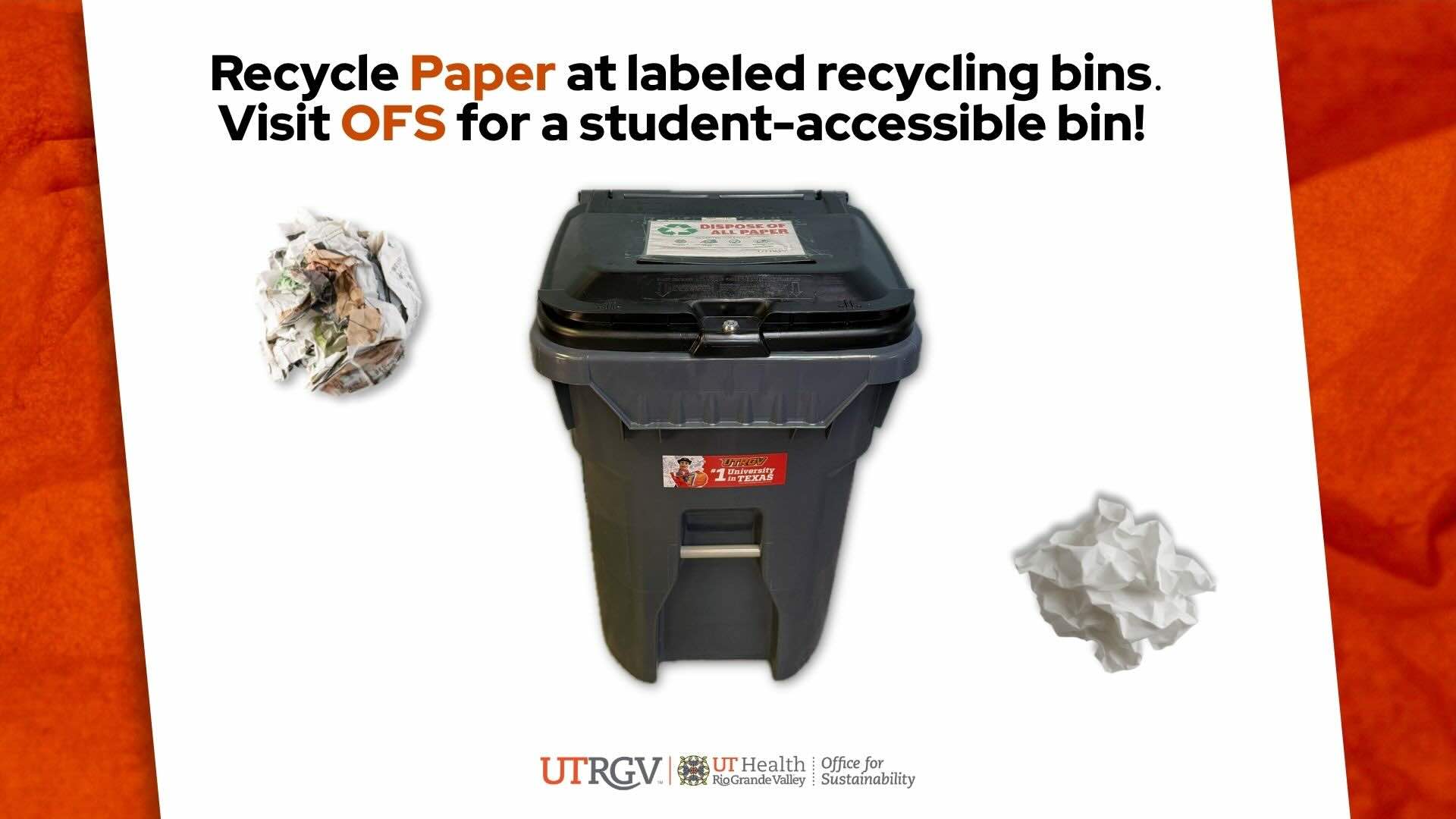 UTRGV Vaqueros Recycle! recycling bins for paper. Visit OFS for student-accessible paper recycling bin.