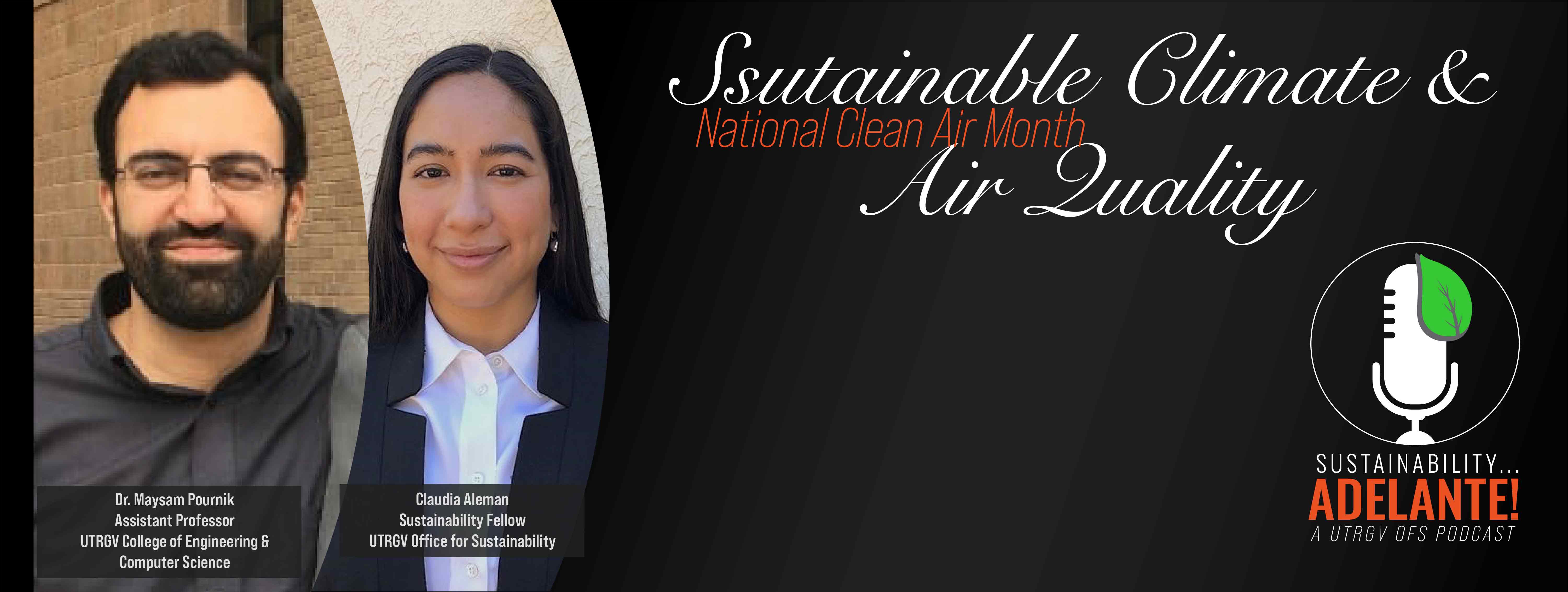 Sustanability Adelante Podcast with Dr. Maysam Pounrik and Ms. Claudia Aleman on Climate and Air Quality