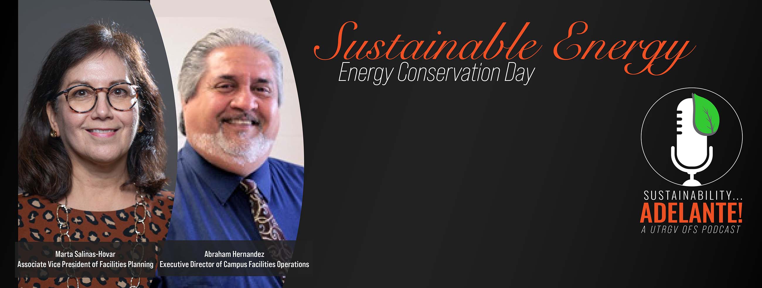 Sustainable Energy. Energy Conservation Day Podcast featuring Marta Salina-Hovar an Associate Vice President of Facilities Planning and Abraham Hernandez an Executive Director of Campus Facilities Operations 