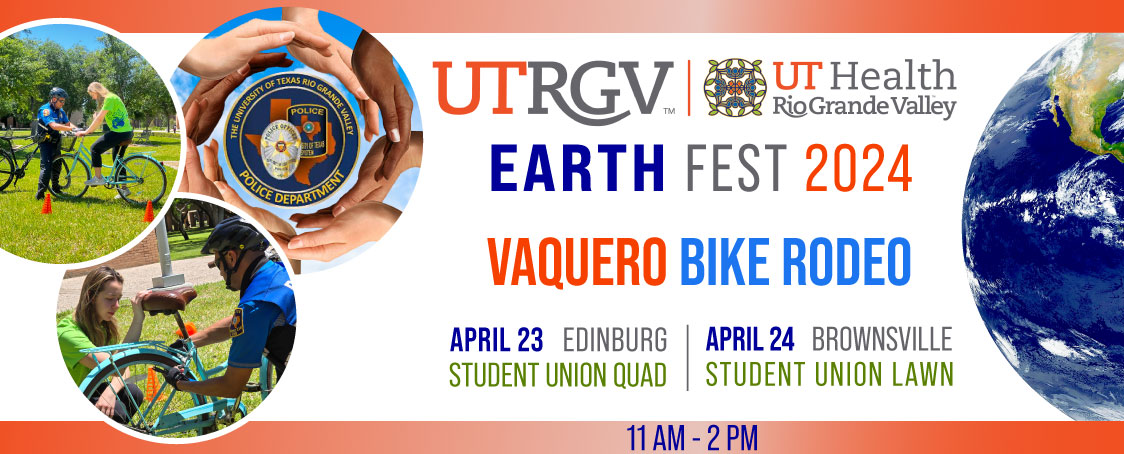 Earth Fest 2024: Vaquero Bike Rodeo. April 23 Edinburg Student Union Quad and April 24 Brownsville Student Union Lawn. 11 am and 2 pm Page Banner 