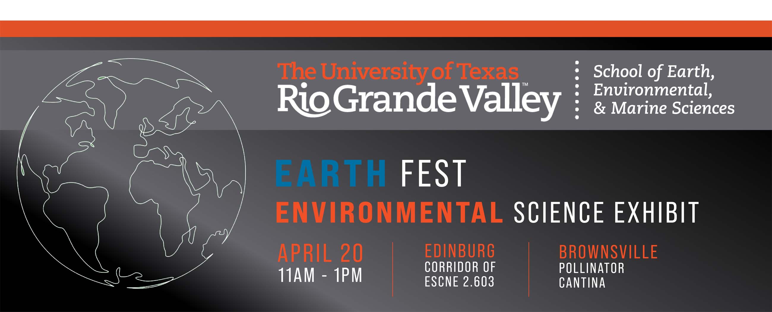 The University of Texas Rio Grande Valley School of Earth, Environmental, and Marine Sciences. Earth Fest Environmental Science Exhibit. April 20 11AM - 1PM. Edinburg Corridor of ESCNE 2.603. Brownsville Pollinator Cantina Page Banner 