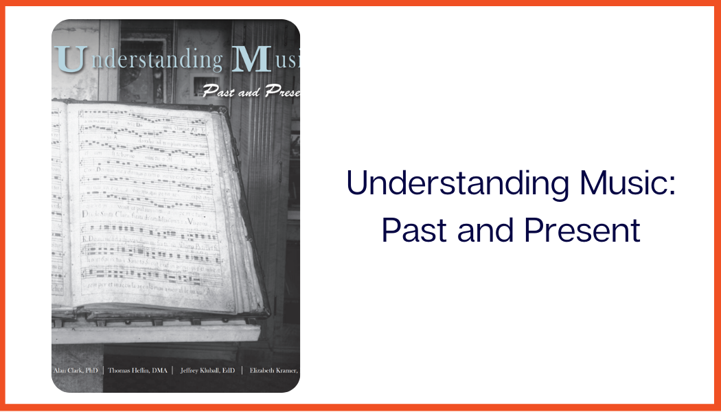 Understanding Music: Past and Present