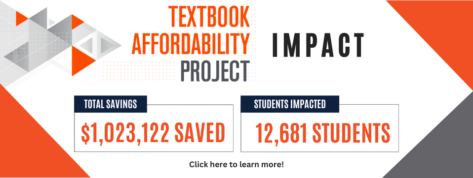Impact: Textbook Affordability Project. Click here to view the impact of the program. Page Banner 