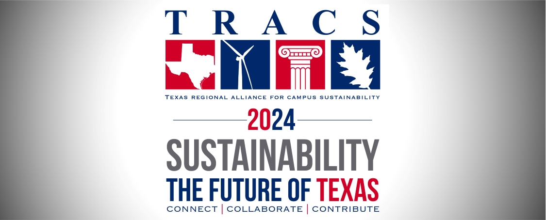 Texas Regional Alliance for Campus Sustainability 2024, Sustainability the Future of Texas: Connect, Collaborate, Contribute