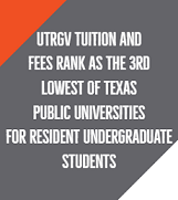 Click here to view UTRGV tuitions and fees page - UTRGV Tuition and fees rank as the 3rd lowest of Texas Public Universities for resident undergraduate students